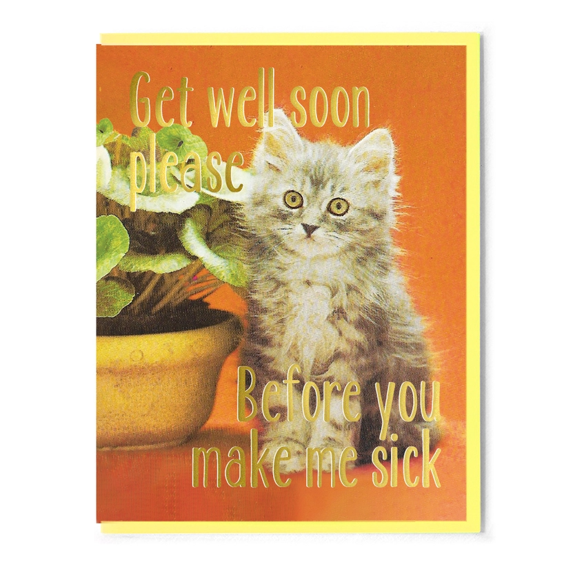 smitten-kitten-get-well-soon-before-you-make-me-sick-card-pressland