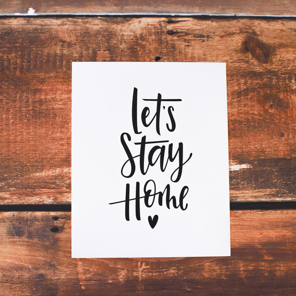 Lets Stay Home Paper Print
